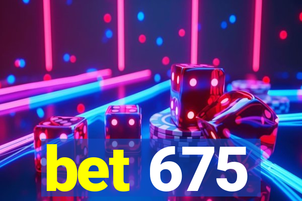 bet 675